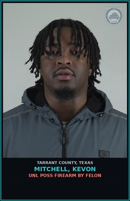 CCW arrest card for Mitchell, Kevon in Tarrant County: FRAUD USE/POSS IDENTIFYING INFO # ITEMS 10<50