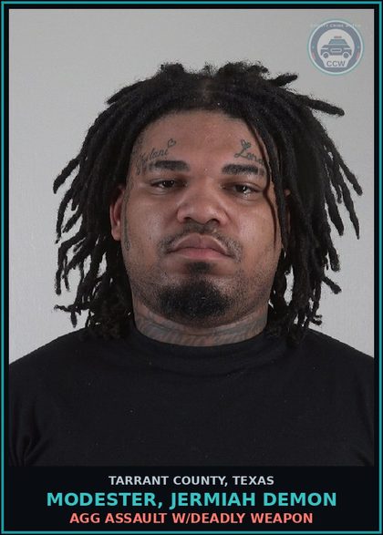 CCW arrest card for Modester, Jermiah Demon in Tarrant County: AGG ASSAULT W/DEADLY WEAPON