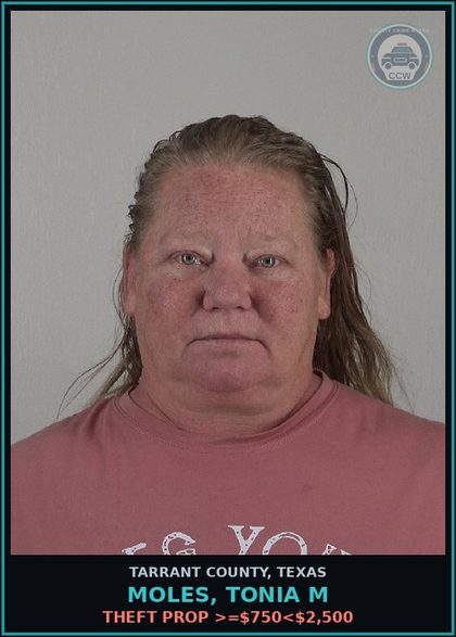CCW arrest card for Moles, Tonia M in Tarrant County: DRIVING WHILE INTOXICATED 3RD OR MORE IAT