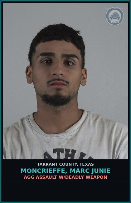 CCW arrest card for Moncrieffe, Marc Junie in Tarrant County: AGG ASSAULT W/DEADLY WEAPON