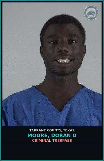 CCW arrest card for Moore, Doran D in Tarrant County: CRIMINAL TRESPASS