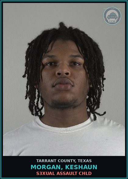 CCW arrest card for Morgan, Keshaun in Tarrant County: s3xual ASSAULT chld