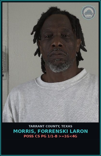 CCW arrest card for Morris, Forrenski Laron in Tarrant County: POSS CS PG 1/1-B >=1G<4G