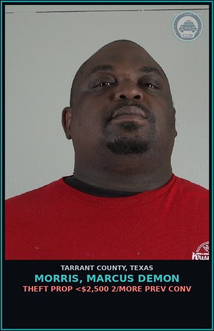 CCW arrest card for Morris, Marcus Demon in Tarrant County: THEFT PROP <$2,500 2/MORE PREV CONV