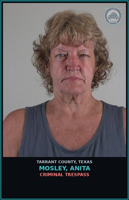 CCW arrest card for Mosley, Anita in Tarrant County: CRIMINAL TRESPASS