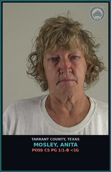 CCW arrest card for Mosley, Anita in Tarrant County: POSS CS PG 1/1-B <1G