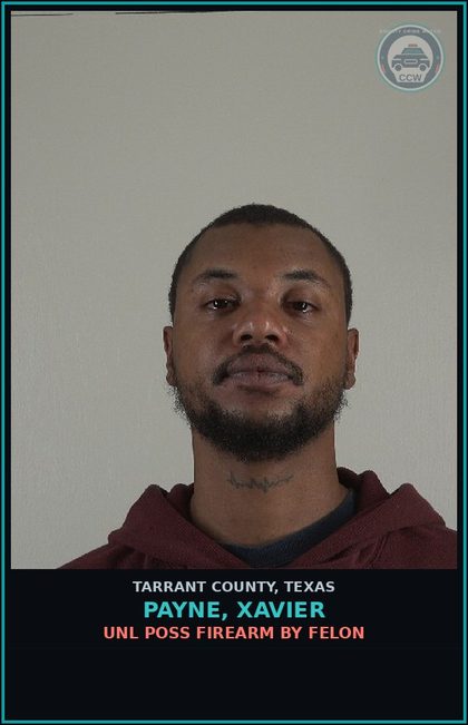 CCW arrest card for Payne, Xavier in Tarrant County: ENGAGING IN ORGANIZED CRIMINAL ACTIVITY