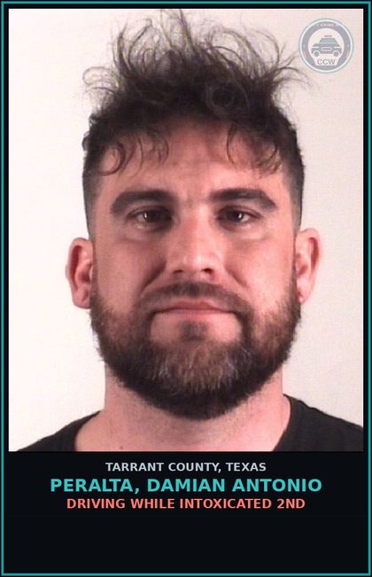 CCW arrest card for Peralta, Damian Antonio in Tarrant County: DRIVING WHILE INTOXICATED 2ND
