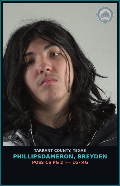 CCW arrest card for Phillipsdameron, Breyden in Tarrant County: POSS CS PG 2 >= 1G<4G
