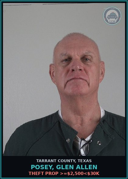 CCW arrest card for Posey, Glen Allen in Tarrant County: THEFT PROP >=$2,500<$30K