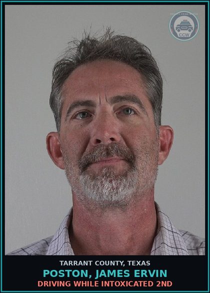 CCW arrest card for Poston, James Ervin in Tarrant County: DRIVING WHILE INTOXICATED 2ND