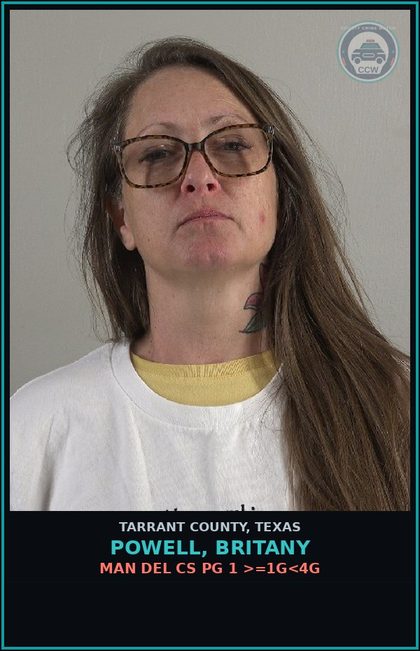 CCW arrest card for Powell, Britany in Tarrant County: MAN DEL CS PG 1 >=1G<4G