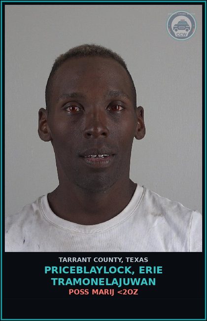 CCW arrest card for Priceblaylock, Erie Tramonelajuwan in Tarrant County: FORGERY FINANCIAL INSTRUMENT