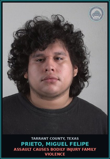 CCW arrest card for Prieto, Miguel Felipe in Tarrant County: ASSAULT CAUSES BODILY INJURY FAMILY VIOLENCE
