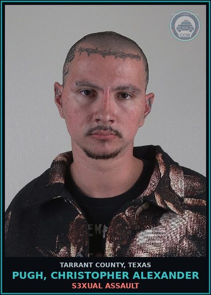 CCW arrest card for Pugh, Christopher Alexander in Tarrant County: s3xual ASSAULT
