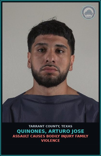 CCW arrest card for Quinones, Arturo Jose in Tarrant County: ASSAULT CAUSES BODILY INJURY FAMILY VIOLENCE
