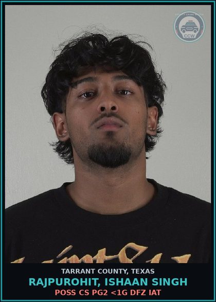 CCW arrest card for Rajpurohit, Ishaan Singh in Tarrant County: POSS CS PG2 <1G DFZ IAT