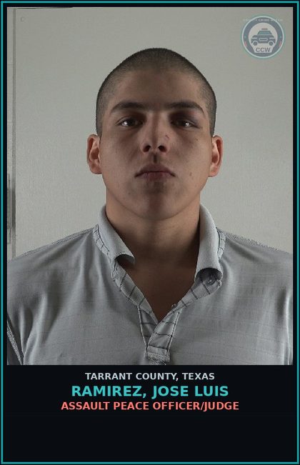 CCW arrest card for Ramirez, Jose Luis in Tarrant County: ASSAULT PEACE OFFICER/JUDGE