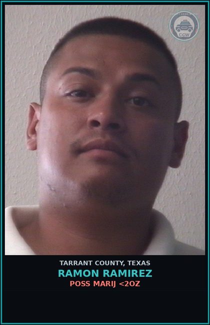 CCW arrest card for Ramon Ramirez in Tarrant County: POSS MARIJ <2OZ