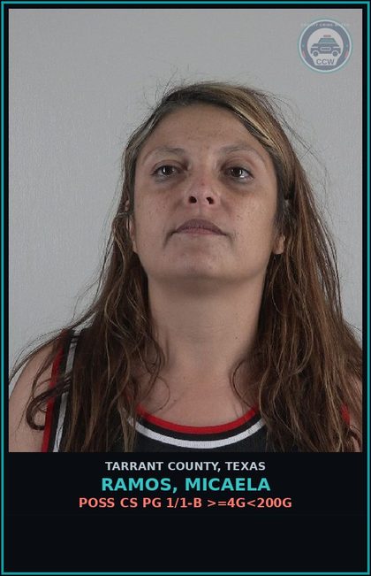 CCW arrest card for Ramos, Micaela in Tarrant County: POSS CS PG 1/1-B >=4G<200G