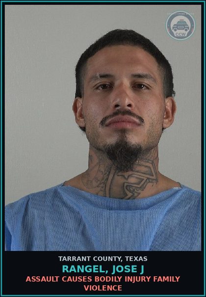 CCW arrest card for Rangel, Jose J in Tarrant County: ASSAULT CAUSES BODILY INJURY FAMILY VIOLENCE