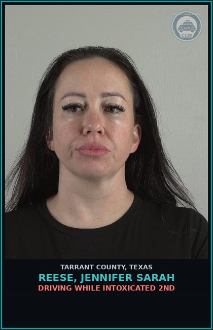 CCW arrest card for Reese, Jennifer Sarah in Tarrant County: DRIVING WHILE INTOXICATED 2ND