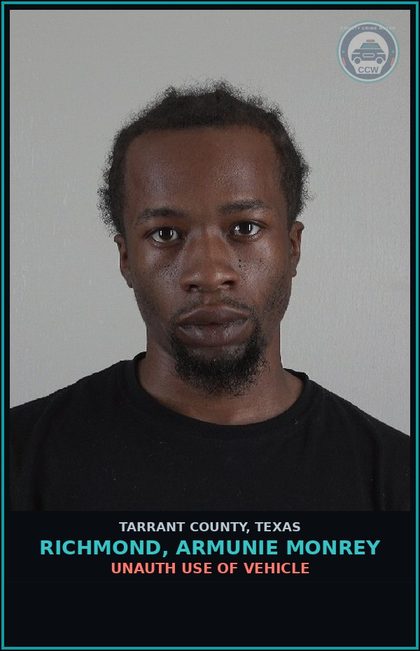 CCW arrest card for Richmond, Armunie Monrey in Tarrant County: UNAUTH USE OF VEHICLE