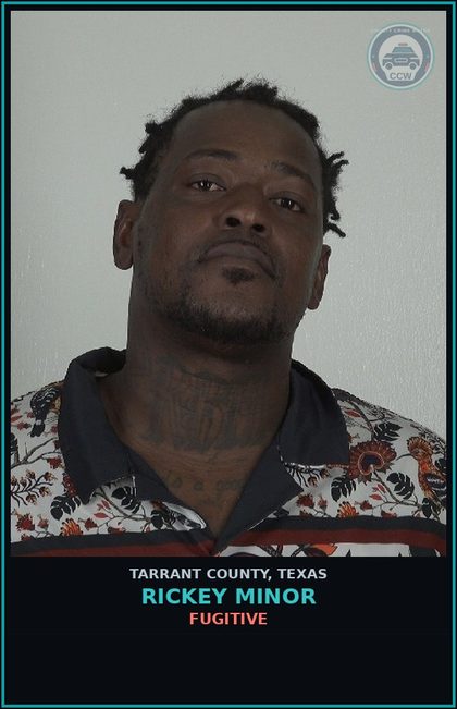 CCW arrest card for Rickey Minor in Tarrant County: FUGITIVE
