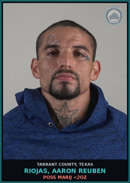 CCW arrest card for Riojas, Aaron Reuben in Tarrant County: POSS MARIJ <2OZ