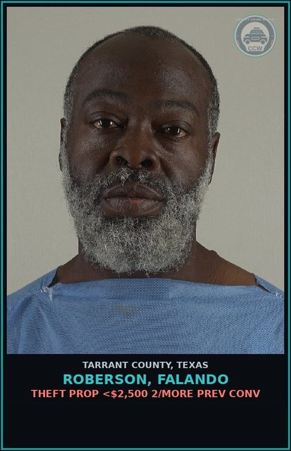 CCW arrest card for Roberson, Falando in Tarrant County: THEFT PROP <$2,500 2/MORE PREV CONV