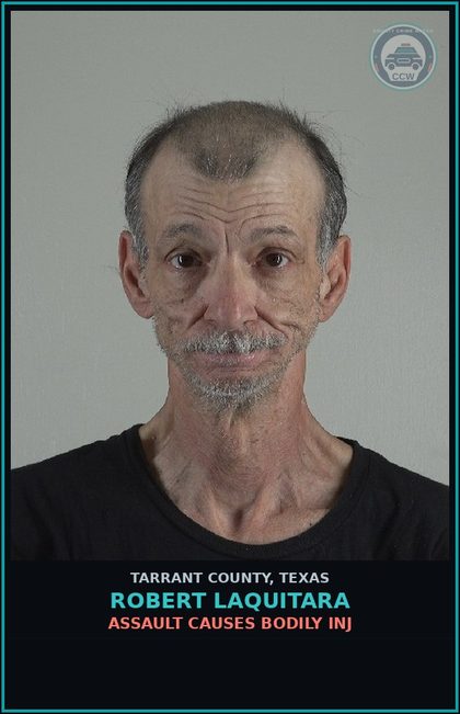 CCW arrest card for Robert Laquitara in Tarrant County: ASSAULT CAUSES BODILY INJ