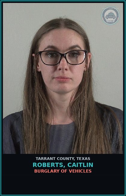 CCW arrest card for Roberts, Caitlin in Tarrant County: BURGLARY OF VEHICLES