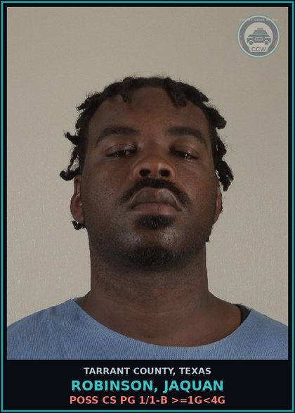 CCW arrest card for Robinson, Jaquan in Tarrant County: POSS CS PG 1/1-B >=1G<4G