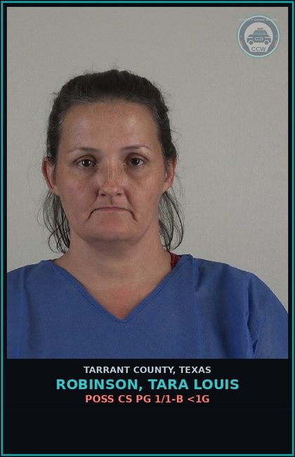 CCW arrest card for Robinson, Tara Louis in Tarrant County: POSS CS PG 1/1-B <1G