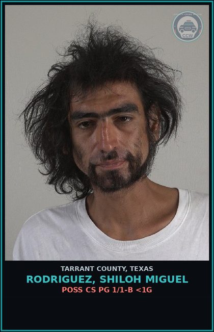 CCW arrest card for Rodriguez, Shiloh Miguel in Tarrant County: POSS CS PG 1/1-B <1G