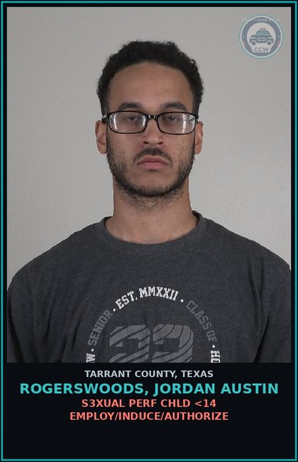 CCW arrest card for Rogerswoods, Jordan Austin in Tarrant County: s3xual PERF chld <14 EMPLOY/INDUCE/AUTHORIZE