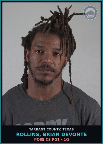 CCW arrest card for Rollins, Brian Devonte in Tarrant County: POSS CS PG1 <1G