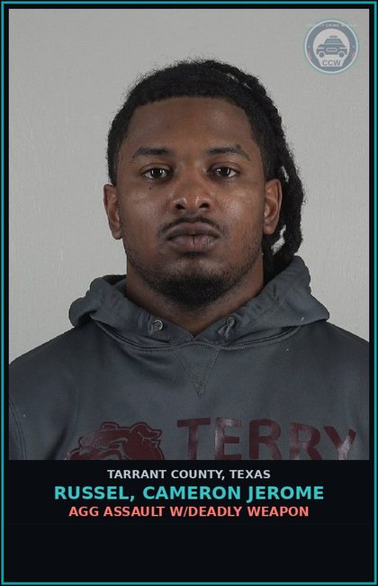 CCW arrest card for Russel, Cameron Jerome in Tarrant County: AGG ASSAULT W/DEADLY WEAPON