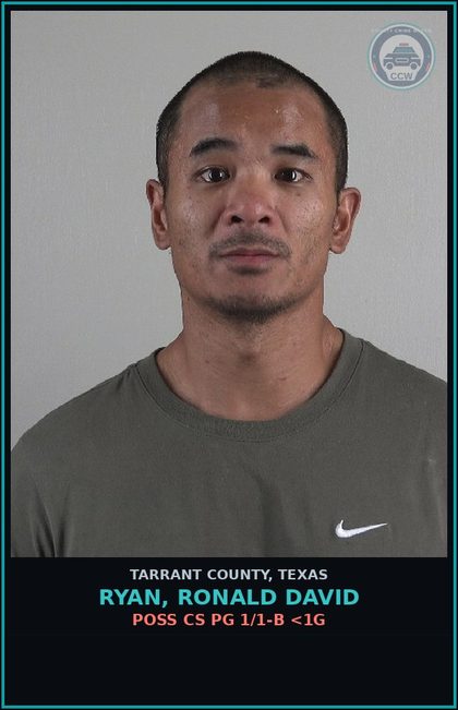 CCW arrest card for Ryan, Ronald David in Tarrant County: POSS CS PG 1/1-B <1G