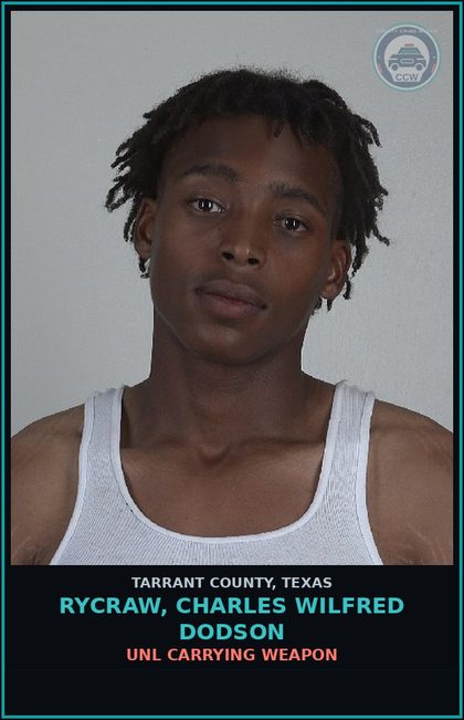 CCW arrest card for Rycraw, Charles Wilfred Dodson in Tarrant County: RECKLESS DRIVING