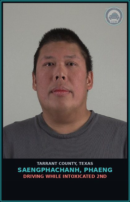 CCW arrest card for Saengphachanh, Phaeng in Tarrant County: DRIVING WHILE INTOXICATED 2ND