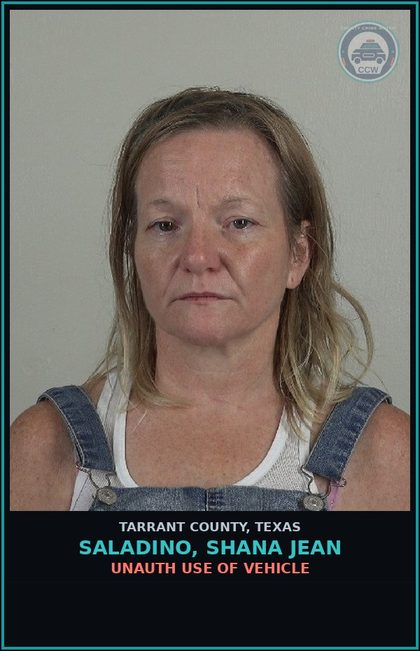 CCW arrest card for Saladino, Shana Jean in Tarrant County: UNAUTH USE OF VEHICLE