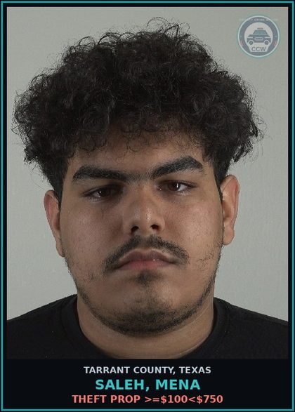 CCW arrest card for Saleh, Mena in Tarrant County: THEFT PROP >=$100<$750