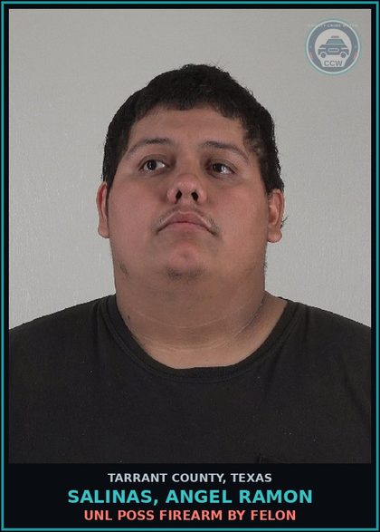 CCW arrest card for Salinas, Angel Ramon in Tarrant County: MAN DEL CS PG 1 <1G
