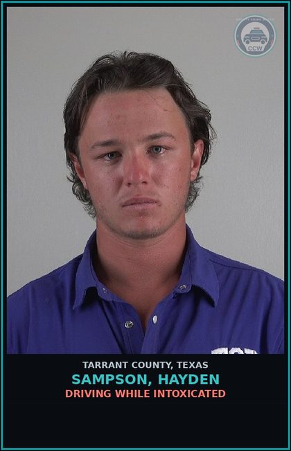 CCW arrest card for Sampson, Hayden in Tarrant County: DRIVING WHILE INTOXICATED