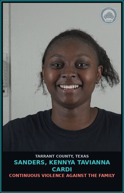 CCW arrest card for Sanders, Kennya Tavianna Cardi in Tarrant County: CONTINUOUS VIOLENCE AGAINST THE FAMILY