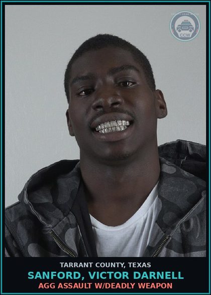 CCW arrest card for Sanford, Victor Darnell in Tarrant County: AGG ASSAULT W/DEADLY WEAPON