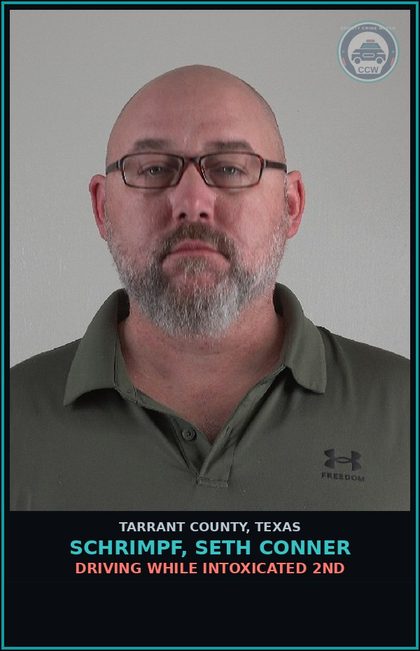 CCW arrest card for Schrimpf, Seth Conner in Tarrant County: DRIVING WHILE INTOXICATED 2ND