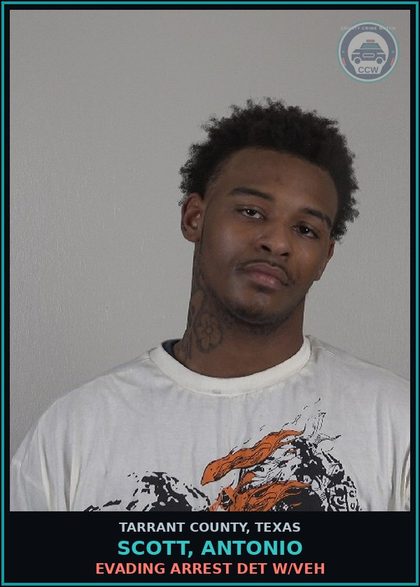 CCW arrest card for Scott, Antonio in Tarrant County: EVADING ARREST DET W/VEH