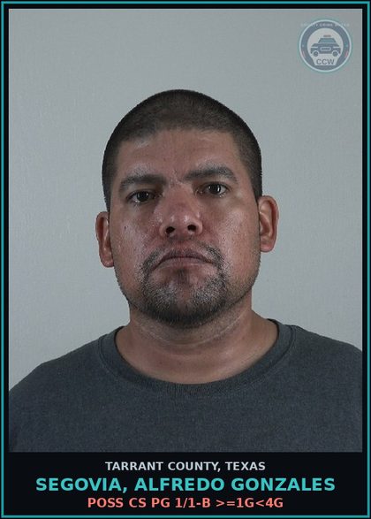 CCW arrest card for Segovia, Alfredo Gonzales in Tarrant County: POSS CS PG 1/1-B >=1G<4G
